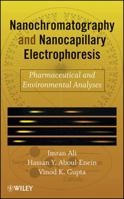 Nano Chromatography and Capillary Electrophoresis: Pharmaceutical and Environmental Analyses 0470178515 Book Cover