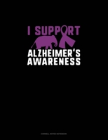 I Support Alzheimer's Awareness: Cornell Notes Notebook 1697052509 Book Cover