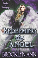 Redeeming the Angel | A Fantasy Romance: Second Chance Romantasy (Brides of Prophecy) B0DPRNS3S7 Book Cover
