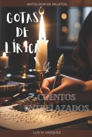 Gotas de lírica y cuentos entrelazados B0CH2B1Z45 Book Cover