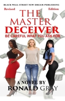 The Master Deceiver Be Careful What You Ask For 0692782389 Book Cover