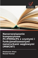 Nanorozwiazanie kompozytowe PC/PMMA/PS z czystymi i funkcjonalizowanymi nanorurkami weglowymi (MWCNT) 6209117325 Book Cover