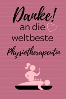 DANKE! AN DIE WELTBESTE PHYSIOTHERAPEUTIN: A4 Notizbuch LINIERT für deinen Physiotherapeuten | Dankebuch Physiotherapie | Masseur | Krankengymnastik | ... Geburtstag und Weihnachten (German Edition) 1673490263 Book Cover