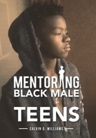 Mentoring Black Male Teens 1796057029 Book Cover