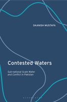 Contested Waters: Sub-national Scale Water and Conflict in Pakistan 075563523X Book Cover