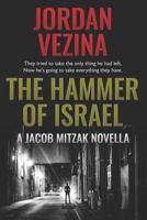 The Hammer Of Israel: A Jacob Mitzak Novella 1983302562 Book Cover