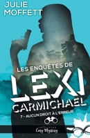 Aucun droit à l'erreur: Les enquêtes de Lexi Carmichael, T7 (French Edition) B0D8PPYDVP Book Cover