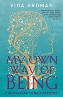 My Own Way Of Being: The Courage to be Different 1956108289 Book Cover