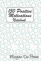 150 Positive Motivations: 150 Positive Quote To Keep You On Track With Life 1793354081 Book Cover