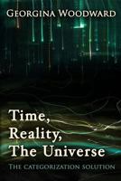 Time, reality, the Universe: The Categorization Solution 172778104X Book Cover