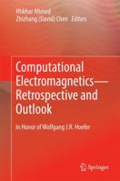 COMPUTATIONAL ELECTROMAGNETICS—RETROSPECTIVE AND OUTLOOK 9811012202 Book Cover