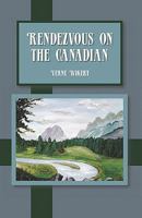 Rendezvous On The Canadian 1438256183 Book Cover