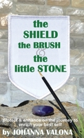 The Shield, The Brush & The little Stone 1685830137 Book Cover