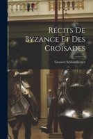 Récits de Byzance et des Croisades 1017888043 Book Cover