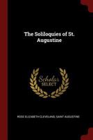 The Soliloquies of St. Augustine 1015764533 Book Cover
