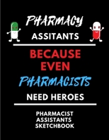 Pharmacy Assistants Because Even Pharmacists Need Heroes | 120 Blank Framed Pages 8.5 x 11: Ideal Gag Gift For Birthdays, Xmas, Graduation Or Special Occasions B083XVF4R7 Book Cover