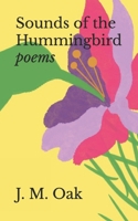 Sounds of the Hummingbird: poems B0FMSBQ8TF Book Cover