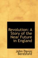 Revolution; a story of the near future in England 0548860726 Book Cover