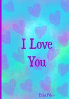 I Love You : Ethi Pike Notebook 1978169345 Book Cover