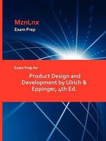 Exam Prep for Product Design and Development by Ulrich & Eppinger, 4th Ed. 1428873228 Book Cover