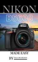 Nikon D5600 Camera: Made Easy 1548286567 Book Cover