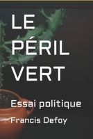 LE PÉRIL VERT: Essai religioso-politique B08W3RNYZV Book Cover