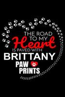 The Road To My Heart Is Paved With Brittany Paw Prints: Brittany Notebook Journal 6x9 Personalized Customized Gift For Brittany Dog Breed Brittany 1082000310 Book Cover