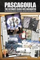 PASCAGOULA - THE ULTIMATE CLOSE UFO ENCOUNTER: Best-Documented, Nuclear, Government and Mind-Control Dimensions B0FQ2FQV97 Book Cover