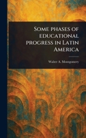 Some Phases of Educational Progress in Latin America 1023556952 Book Cover