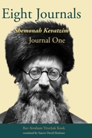 Eight Journals: Journal One: Shemonah Kevatzim 9659326505 Book Cover