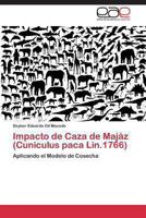 Impacto de Caza de Majáz (Cuniculus paca Lin.1766) 3847369482 Book Cover