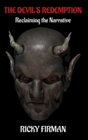 The Devil's Redemption: Reclaiming the Narrative (The Devil Chronicles) B0DVR36W4L Book Cover