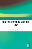 Positive Freedom and the Law 0367691469 Book Cover
