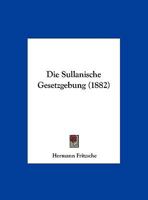 Die Sullanische Gesetzgebung (1882) 1279056541 Book Cover