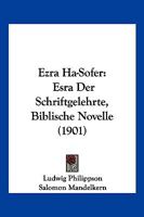 Ezra Ha-Sofer: Esra Der Schriftgelehrte, Biblische Novelle (1901) 1166934675 Book Cover