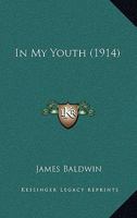 In My Youth: From the Posthumous Papers of Robert Dudley 1022750496 Book Cover