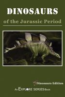 Dinosaurs of the Jurassic Period: Dinosaur Edition 1099378575 Book Cover