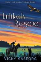 Unlikely Rescue: Book 3 Unlikely Friends Series 154401080X Book Cover