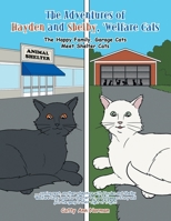The Adventures of Hayden and Shelby, 'Welfare Cats: The Happy Family, Garage Cats Meet Shelter Cats 1665544635 Book Cover