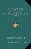 Redemption Unfolded from Genesis to the Apocalypse 046911536X Book Cover