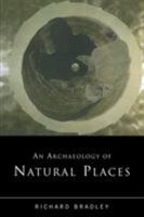 An Archaeology of Natural Places 0415221501 Book Cover