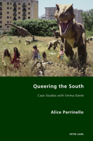 Queering the South: Case Studies with Emma Dante (Italian Modernities, 46) 1803741325 Book Cover