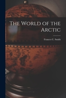 The World of the Arctic 1014553083 Book Cover