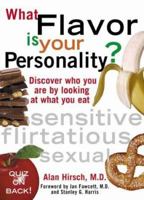 What Flavor is Your Personality? Discover Who You Are by Looking at What You Eat 1570716471 Book Cover