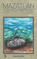 Mazatlán, 13 momentos 8412602064 Book Cover