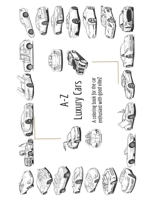 A-Z Luxury Cars: A coloring book for the car enthusiast with good vibeZ B0C9SBMJ8Z Book Cover