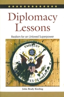 Diplomacy Lessons: Realism for an Unloved Superpower 1597971103 Book Cover