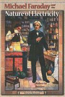 Michael Faraday and the Nature of Electricity 1599350866 Book Cover