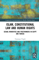 Islam, Constitutional Law and Human Rights: Sexual Minorities and Freethinkers in Egypt and Tunisia 1032051264 Book Cover