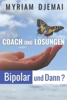 Coach Und L�sungen: Bipolar Und Dann ? B084QJT132 Book Cover